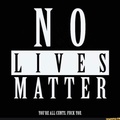 no-lives-matter