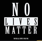 no-lives-matter